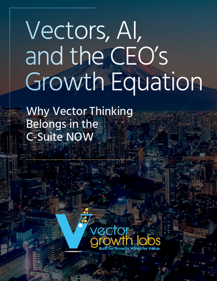 Vectors, AI,and the CEO’sGrowth Equation
